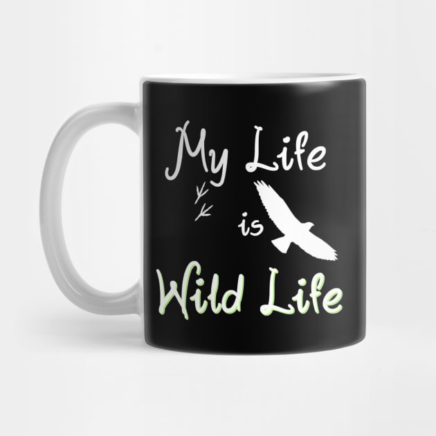 My Life is Wild Life by SpassmitShirts